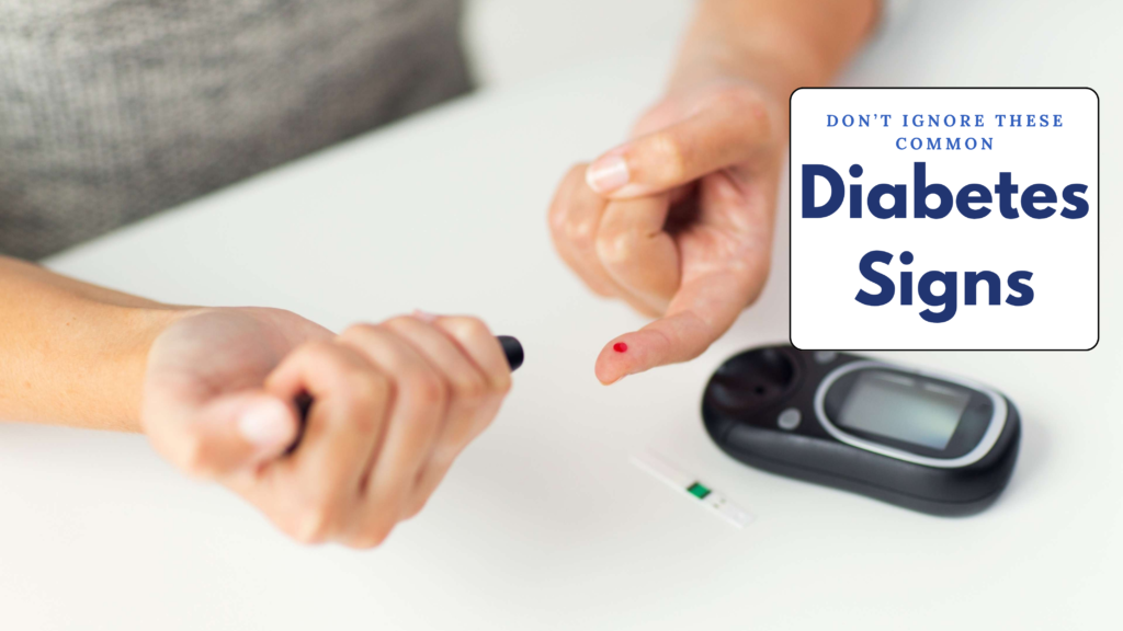Common Warning Signs of Diabetes You Should Never Ignore