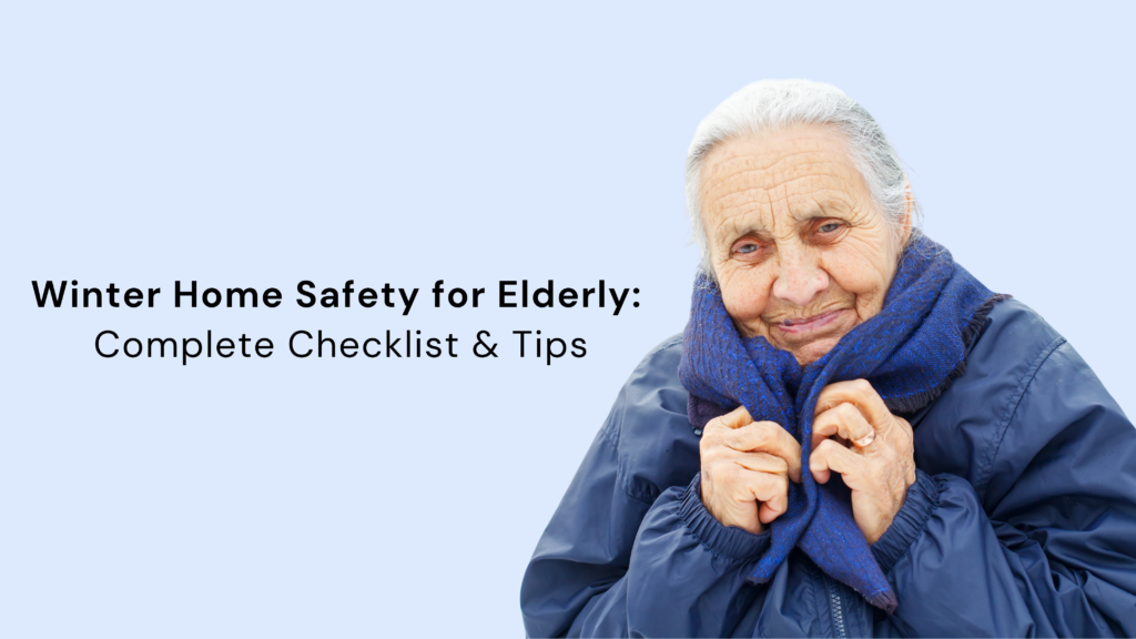 Winter Home Safety for Elderly: Complete Checklist & Tips