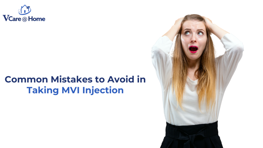 Common Mistakes to Avoid in Taking MVI Injection